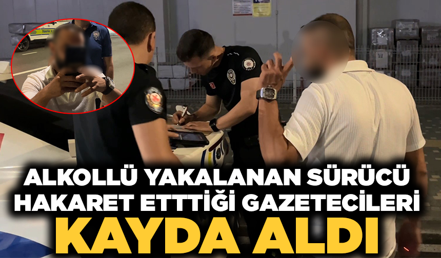 Alkollü sürücüden ilginç hareketler.. Yüzünü sakladı, basın mensubunu kayda alıp küfür etti