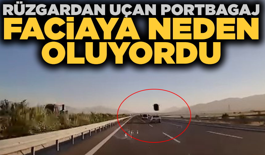 Rüzgardan uçan portbagaj faciaya neden oluyordu