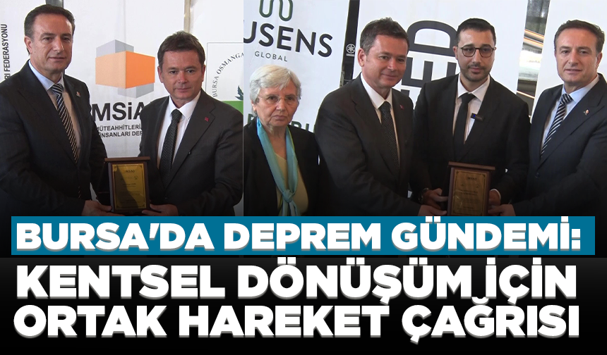 Bursa'da deprem gündemi: Kentsel dönüşüm için ortak hareket çağrısı