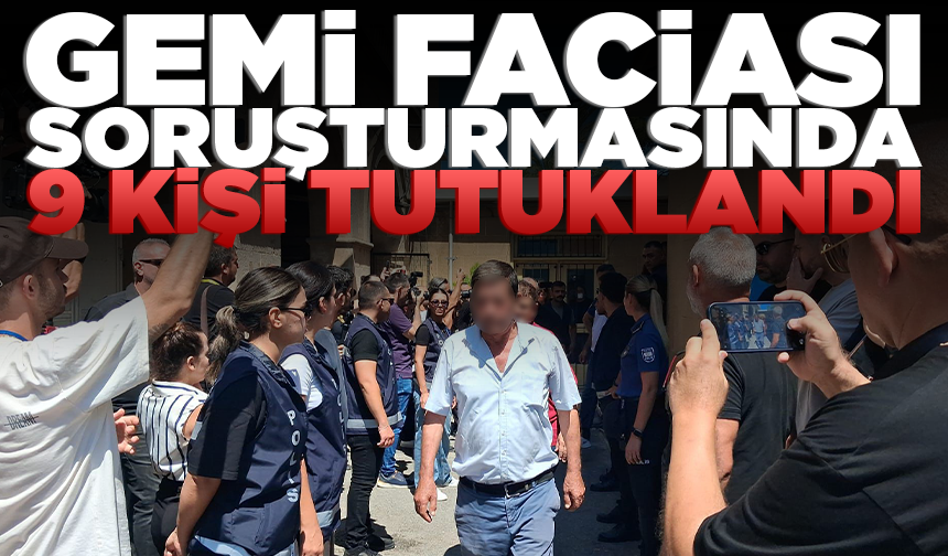 KKTC’de gemi faciası soruşturmasında 9 şüpheli tutuklandı