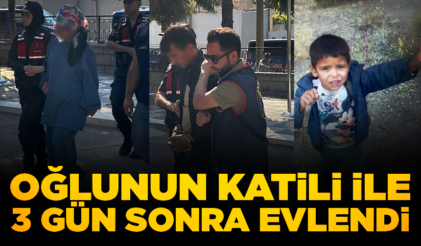Dört yaşındaki oğlunun katili ile 3 gün sonra nikâh masasına oturdu