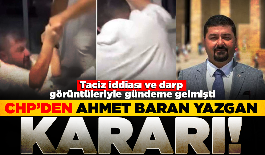 CHP milletvekili Ahmet Baran Yazgan'a kesin ihraç istemi