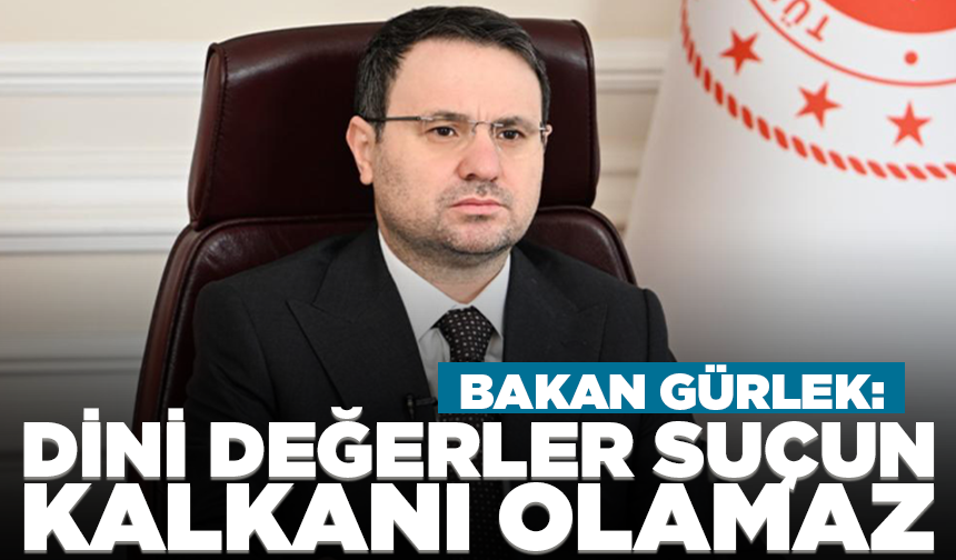 Bakan Gürlek: Dini değerler suçun kalkanı olamaz