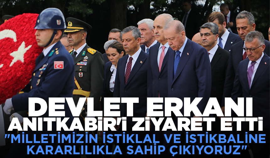 Cumhurbaşkanı Erdoğan başkanlığındaki devlet erkanı, Anıtkabir'i ziyaret etti