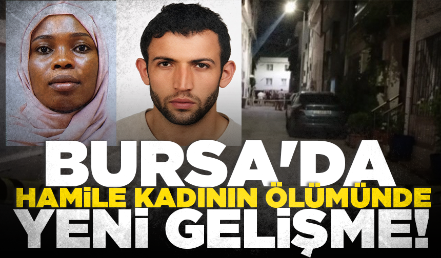 Bursa'da hamile kadının ölümünde yeni gelişme! Eşi tutuklandı..