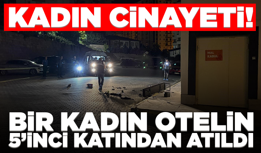 Kayseri’de kadın cinayeti: Bir kadın otelin 5’inci katından atıldı