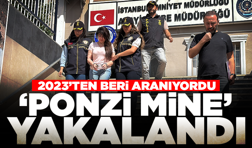 2023’ten beri aranıyordu: ‘Ponzi Mine’ Kadıköy’de yakalandı