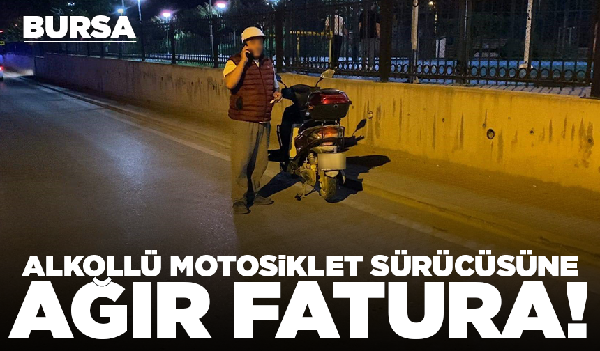 Bursa'da elektrikli motosikletiyle alkollü yakalandı, 52 bin lira ceza yedi