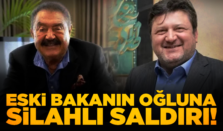 Eski bakan Mehmet Ali Yılmaz'ın oğluna silahlı saldırı