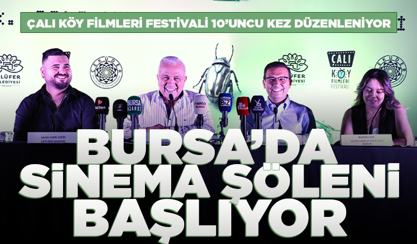 Bursa’da sinema şöleni başlıyor! Çalı Köy Filmleri Festivali 10’uncu kez düzenleniyor