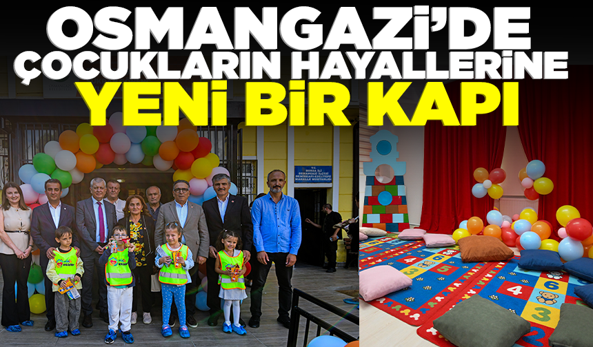 Osmangazi’de çocukların hayallerine yeni bir kapı