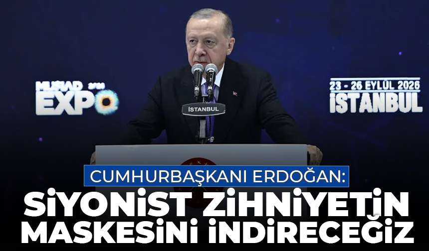 Cumhurbaşkanı Erdoğan: "İşgalci siyonist zihniyetin maskesini indirmekte kararlıyız"