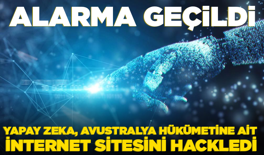 Yapay zeka, Avustralya hükümetine ait internet sitesini hackledi