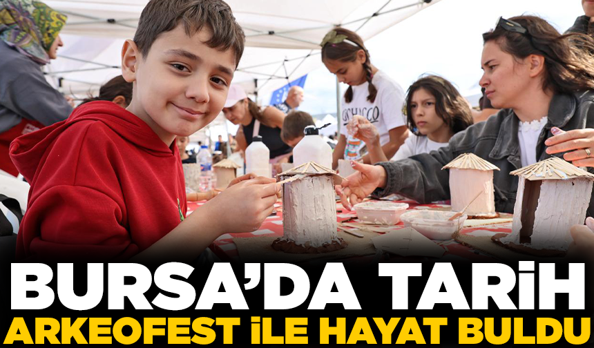 Bursa’da tarih Arkeofest ile hayat buldu