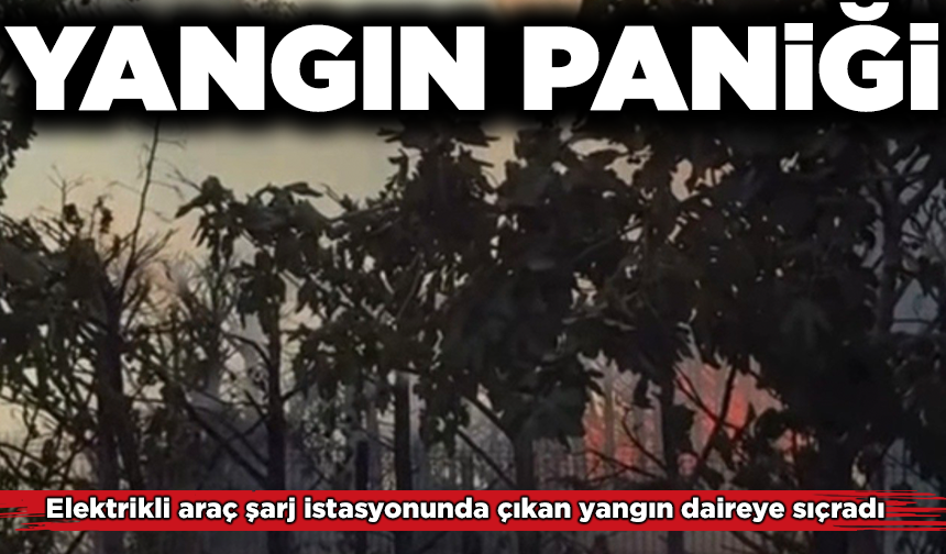 Elektrikli araç şarj istasyonunda çıkan yangın daireye sıçradı