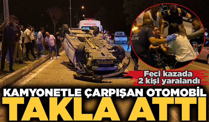 Kamyonetle çarpışan otomobil takla attı: 2 yaralı