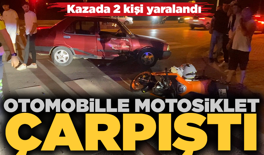Otomobil motosikletle çarpıştı : 2 yaralı