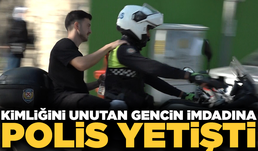 Kimliğini unutan genç için anne ve polis seferber oldu