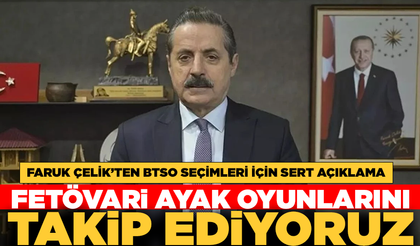 Faruk Çelik'ten sert açıklama! FETÖvari ayak oyunlarını takip ediyoruz