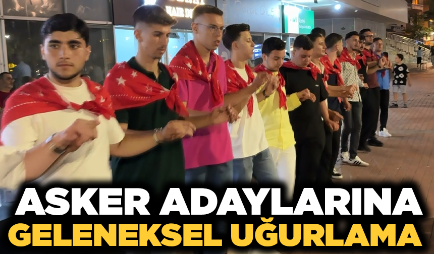 Bursa'da 50 asker adayı 100 yıllık gelenekle uğurlandı