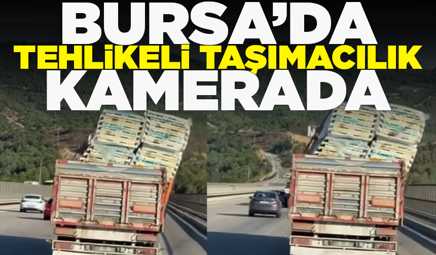 Bursa’da tehlikeli taşımacılık kamerada