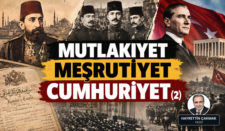 Mutlakıyet Meşrutiyet Cumhuriyet (2)