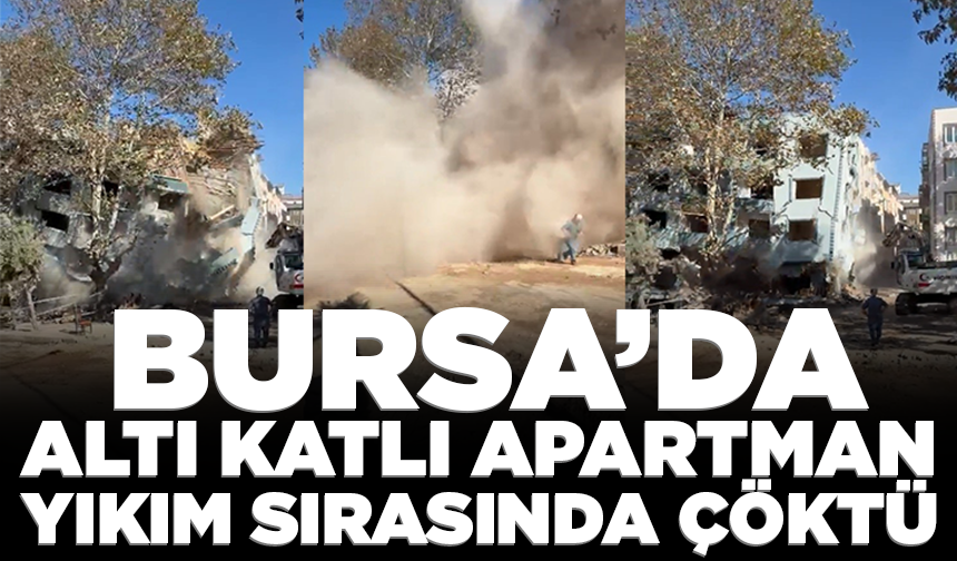 Bursa’da yıkım sırasında 6 katlı bina bir anda yerle bir oldu!
