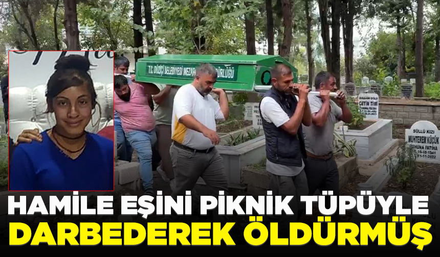 Hamile eşini piknik tüpüyle darbederek öldürmüş