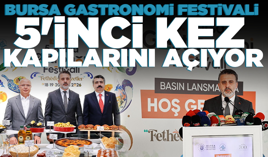 Bursa Gastronomi Festivali 5'inci kez kapılarını açıyor