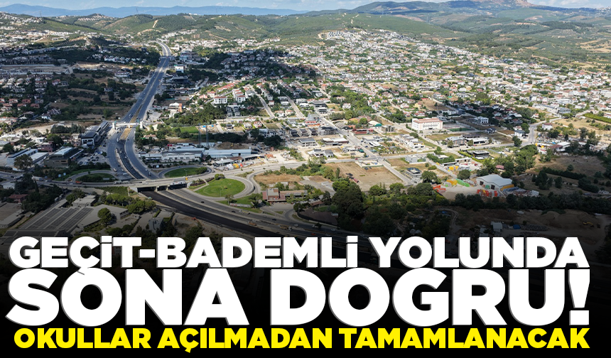 Geçit-Bademli yolunda sona doğru!