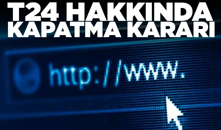 Mahkemeden T24 haber sitesi ve sosyal medya hesapları için kapatma kararı