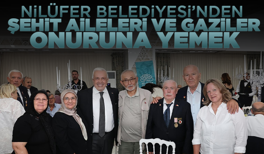 Nilüfer Belediyesi’nden şehit aileleri ve gaziler onuruna yemek