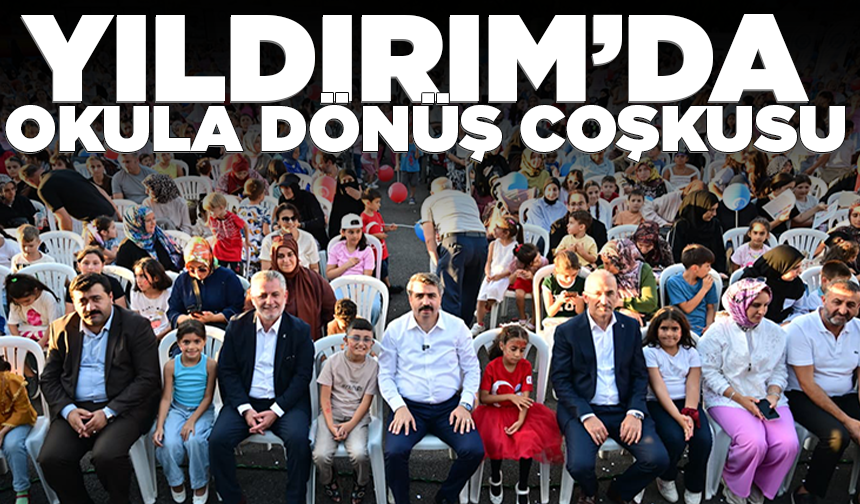 Yıldırım’da okula dönüş coşkusu