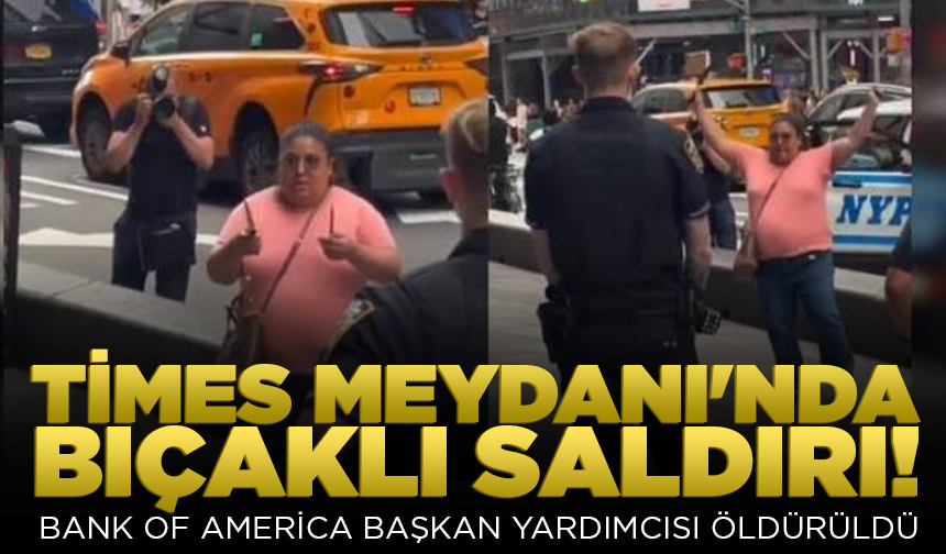Bank of America Başkan Yardımcısı, Times Meydanı’nda bıçaklı saldırıda öldürüldü