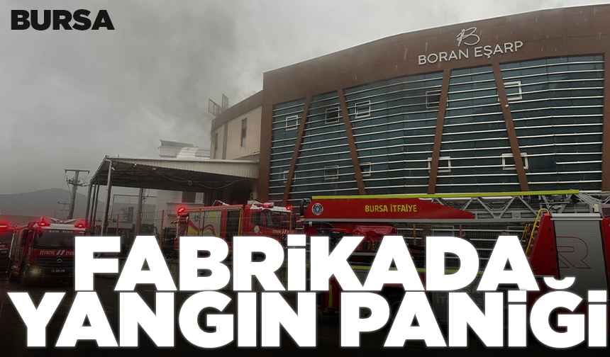 Bursa’da eşarp fabrikasında yangın paniği!