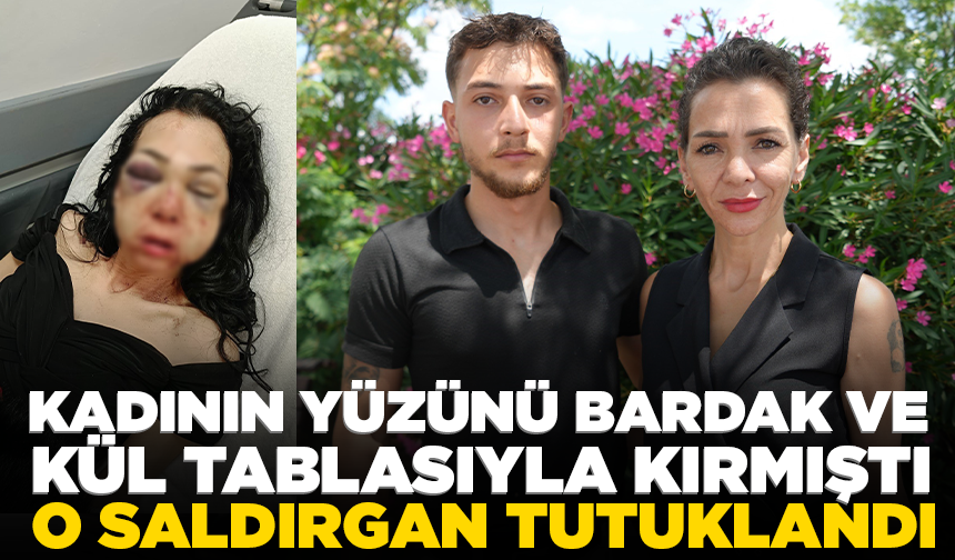 Bayram günü kadının yüzünü bardak ve kül tablasıyla kırmıştı: Tutuklandı