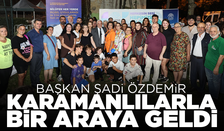 Başkan Şadi Özdemir Karamanlılarla bir araya geldi
