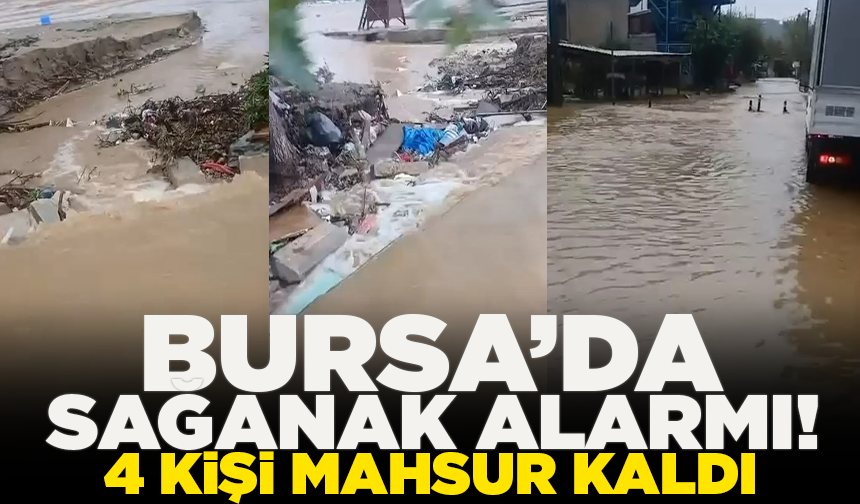 Bursa’da sağanak alarmı! Mudanya’da 4 kişi mahsur kaldı