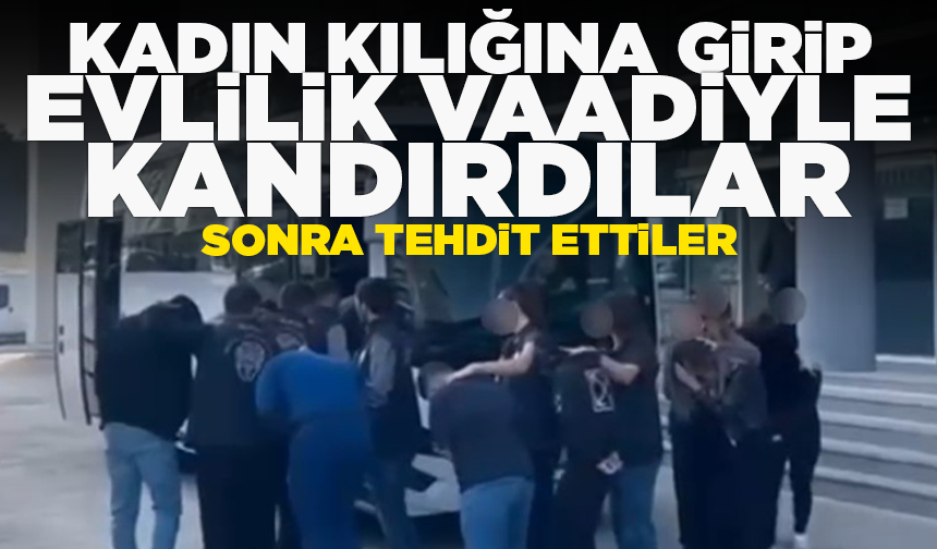Yer: Bursa... İnternette kadın kılığına girip evlilik vaadiyle kandırdılar, sonra tehdit ettiler