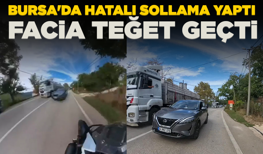 Bursa'da hatalı sollama yaptı, facia böyle teğet geçti