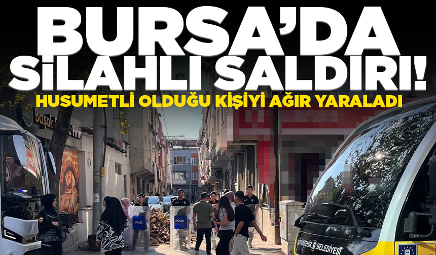 Bursa'da çay ocağı önünde silahlı saldırı