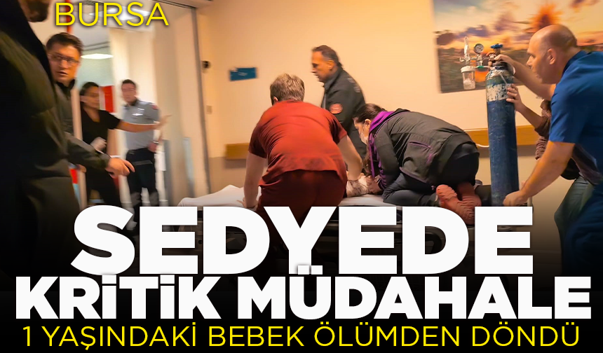 Bursa'da kalbi duran 1 yaşındaki bebeğe nefes kesen müdahale!