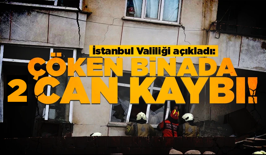 Valilik açıkladı: Maltepe'de çöken binada 2 kişi hayatını kaybetti
