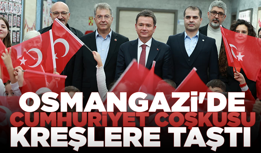 Osmangazi'de Cumhuriyet coşkusu kreşlere taştı