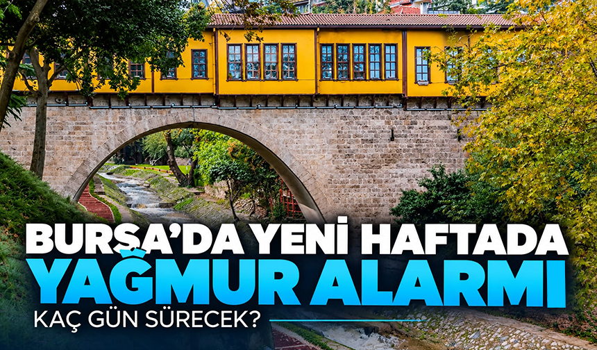 Bursa’da yeni haftada yağmur alarmı! 5 gün boyunca sürecek (26 Ekim 2026 hava durumu)