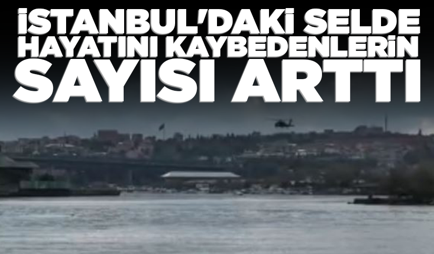 İstanbul'da selde hayatını kaybedenlerin sayısı 5'e ulaştı