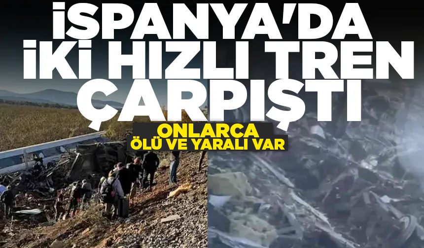 İspanya'da iki hızlı tren çarpıştı: Çok sayıda kişi öldü