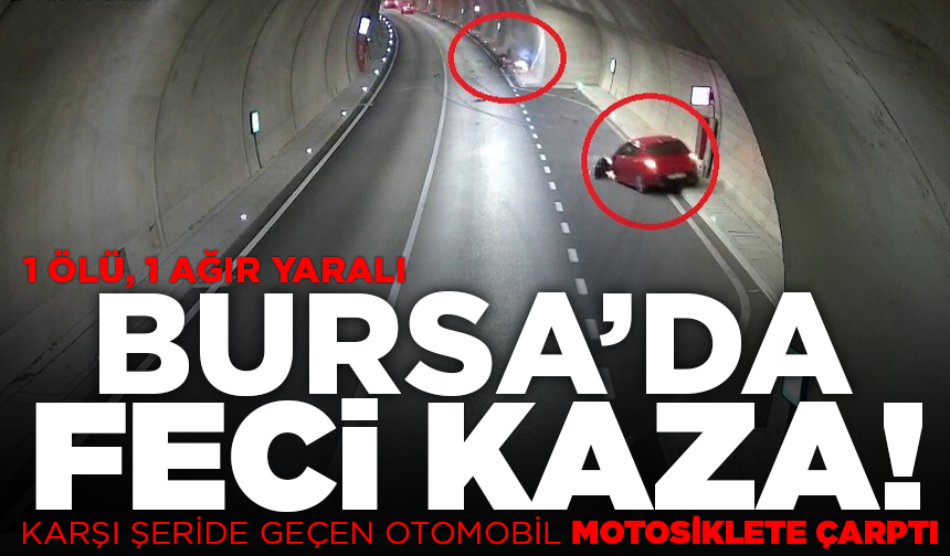 Bursa'da karşı şeride geçen otomobil motosiklete böyle çarptı: 1 ölü, 1 ağır yaralı