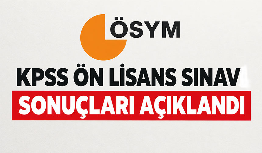 2026 KPSS Ön Lisans Sınav sonuçları açıklandı