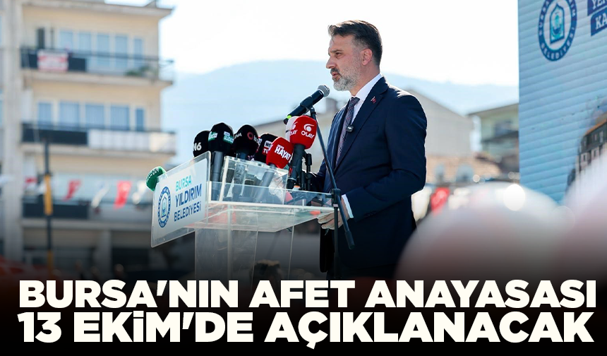 Bursa'nın Afet Anayasası' 13 Ekim'de açıklanacak